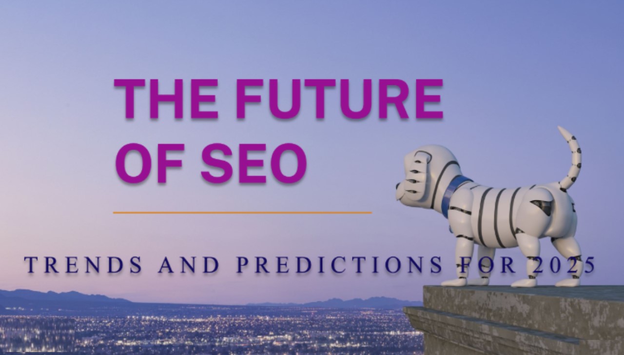 The Future of SEO: Trends and Predictions for 2025